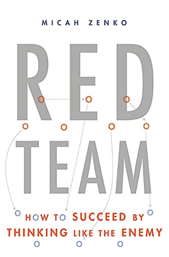 9780465048946: Red Team: How to Succeed By Thinking Like the Enemy