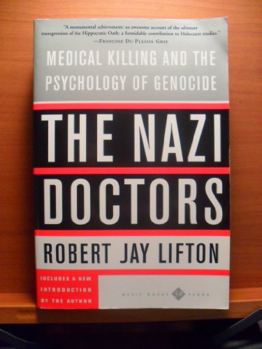 Imagen de archivo de The Nazi Doctors : Medical Killing and the Psychology of Genocide a la venta por Better World Books