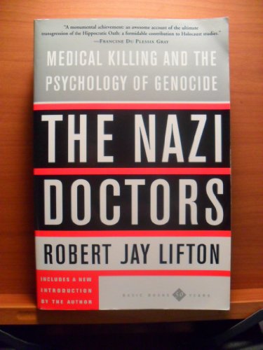 Stock image for The Nazi Doctors: Medical Killing and the Psychology of Genocide for sale by Wonder Book