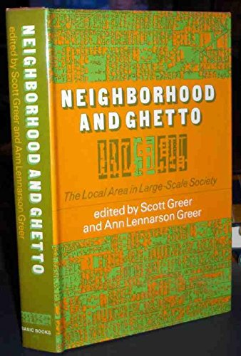 Stock image for Neighborhood and ghetto: The local area in large-scale society (Issues and trends in sociology) for sale by Wonder Book