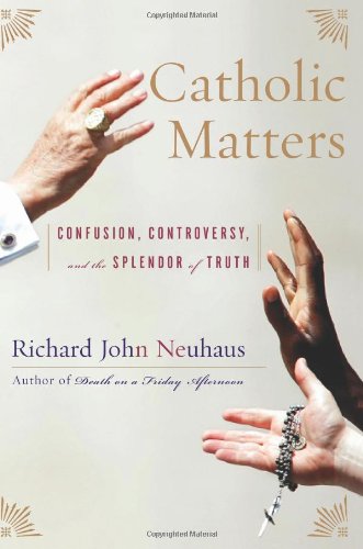 Imagen de archivo de Catholic Matters: Confusion, Controversy, and the Splendor of Truth a la venta por ThriftBooks-Atlanta