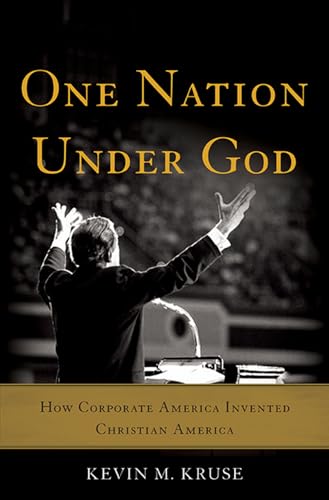 Stock image for One Nation Under God: How Corporate America Invented Christian America for sale by Wonder Book