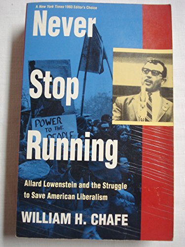 Beispielbild fr Never Stop Running: Allard Lowenstein And The Struggle To Save American Liberalism zum Verkauf von Wonder Book