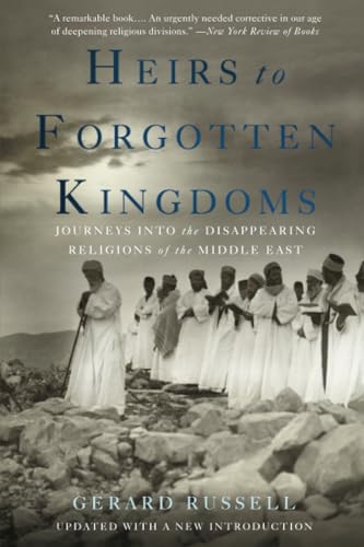 9780465049912: Heirs to Forgotten Kingdoms: Journeys Into the Disappearing Religions of the Middle East [Idioma Ingls]