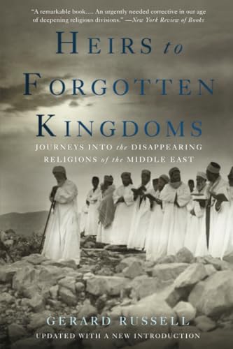 9780465049912: Heirs to Forgotten Kingdoms: Journeys Into the Disappearing Religions of the Middle East [Lingua Inglese]