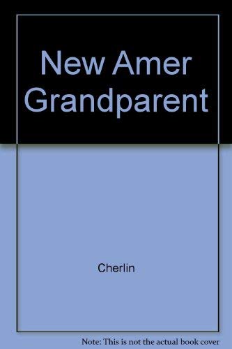 Imagen de archivo de NEW AMERICAN GRANDPARENT A Place in the Family, a Life Apart a la venta por Neil Shillington: Bookdealer/Booksearch