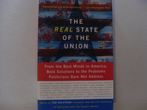 Imagen de archivo de The Real State Of The Union: From The Best Minds In America, Bold Solutions To The Problems Politicians Dare Not Address (New America Books) a la venta por Wonder Book