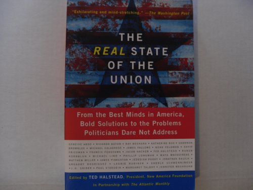 Stock image for The Real State Of The Union: From The Best Minds In America, Bold Solutions To The Problems Politicians Dare Not Address (New America Books) for sale by Wonder Book