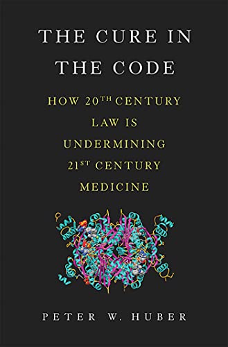 Stock image for The Cure in the Code : How 20th Century Law Is Undermining 21st Century Medicine for sale by Better World Books