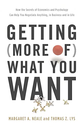 Beispielbild fr Getting (More of) What You Want: How the Secrets of Economics and Psychology Can Help You Negotiate Anything, in Business and in Life zum Verkauf von SecondSale