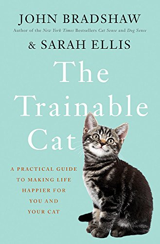 Beispielbild fr The Trainable Cat: A Practical Guide to Making Life Happier for You and Your Cat zum Verkauf von SecondSale