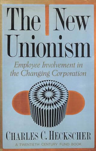 9780465050987: New Unionism: Employee Involvement in the Changing Corporation