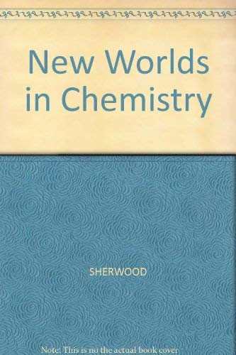 Beispielbild fr New Worlds in Chemistry. 2ND REVISED ED. zum Verkauf von Bingo Used Books