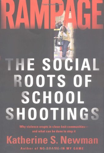 Stock image for Rampage: The Social Roots Of School Shootings for sale by Goodwill of Colorado