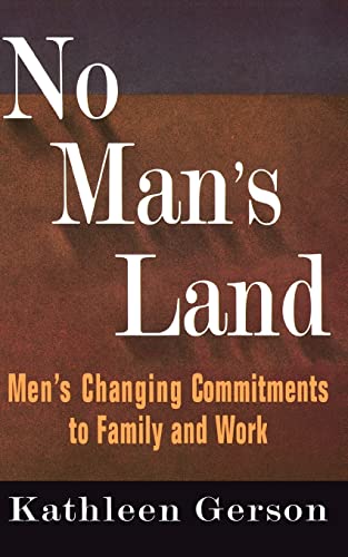 Beispielbild fr No Man's Land : Men's Changing Commitments to Family and Work zum Verkauf von Better World Books