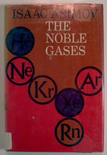 The Noble Gases (Science & Discovery Series) (9780465051298) by Asimov