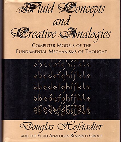 Stock image for Fluid Concepts And Creative Analogies: Computer Models Of The Fundamental Mechanisms Of Thought for sale by ZBK Books