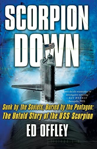 Stock image for Scorpion Down: Sunk by the Soviets, Buried by the Pentagon: The Untold Story of the USS Scorpion for sale by Gulf Coast Books