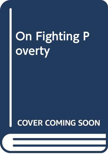 Stock image for On Fighting Poverty for sale by Solr Books