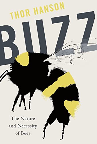 Stock image for Buzz: The Nature and Necessity of Bees for sale by SecondSale