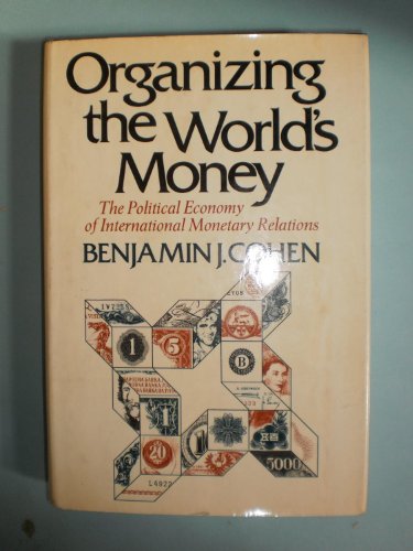 Stock image for Organizing the World's Money for sale by Better World Books