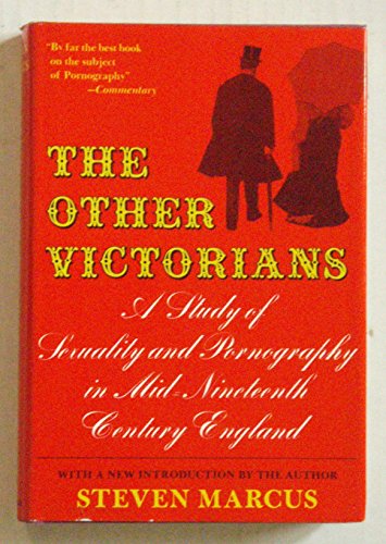 9780465053865: The Other Victorians: A Study of Sexuality and Pornography in Mid-Nineteenth-Century England