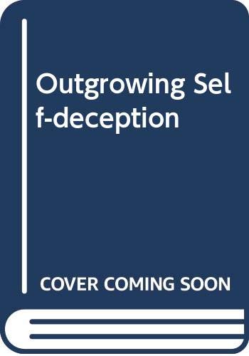 Imagen de archivo de Outgrowing Self-Deception a la venta por UHR Books