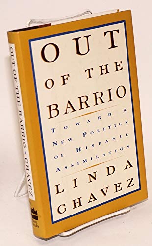 Imagen de archivo de Out of the Barrio: Toward a New Politics of Hispanic Assimilation a la venta por Wonder Book