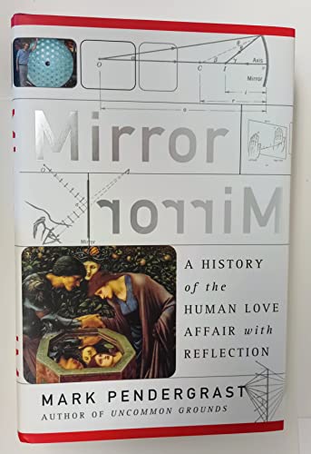 9780465054701: Mirror, Mirror: A History of the Human Love Affair with Reflection