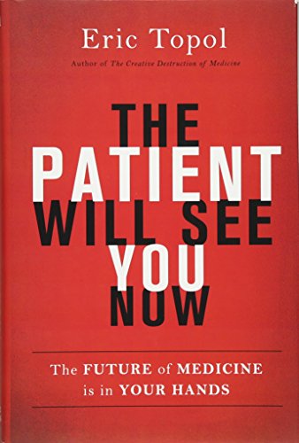 Beispielbild fr The Patient Will See You Now: The Future of Medicine is in Your Hands zum Verkauf von SecondSale