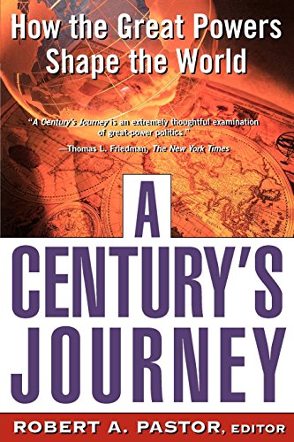 Beispielbild fr A Century's Journey How the Great Powers Shape the World zum Verkauf von Better World Books