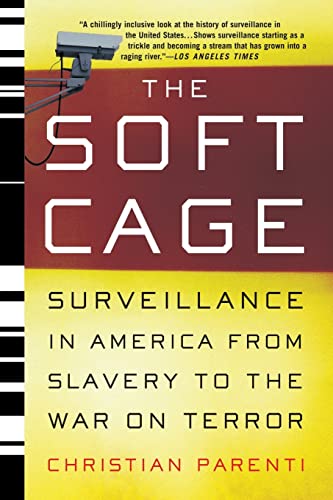 9780465054855: The Soft Cage: Surveillance in America, From Slavery to the War on Terror