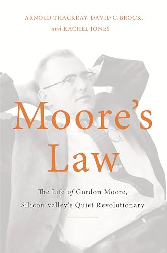 Beispielbild fr Moore's Law : The Life of Gordon Moore, Silicon Valley's Quiet Revolutionary zum Verkauf von Better World Books