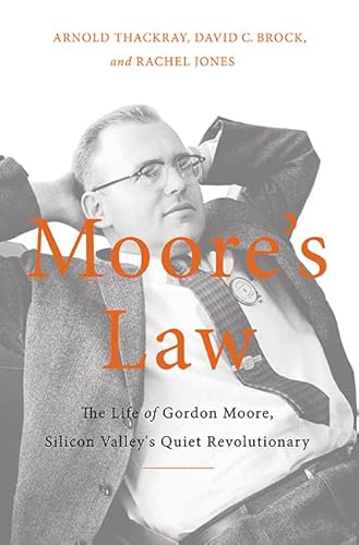 Stock image for Moores Law: The Life of Gordon Moore, Silicon Valleys Quiet Revolutionary for sale by Goodwill Books