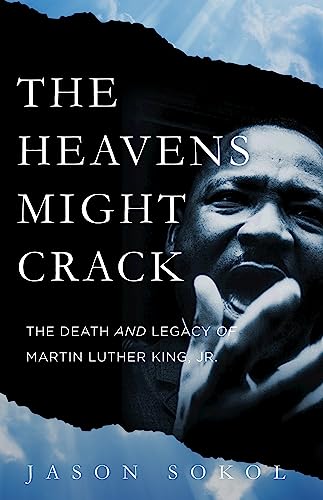 Imagen de archivo de The Heavens Might Crack: The Death and Legacy of Martin Luther King Jr. a la venta por SecondSale