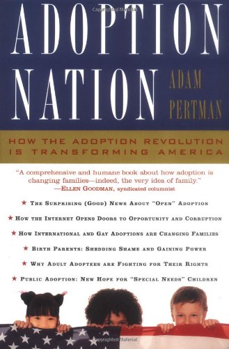 Beispielbild fr Adoption Nation : How the Adoption Revolution Is Transforming America zum Verkauf von Better World Books