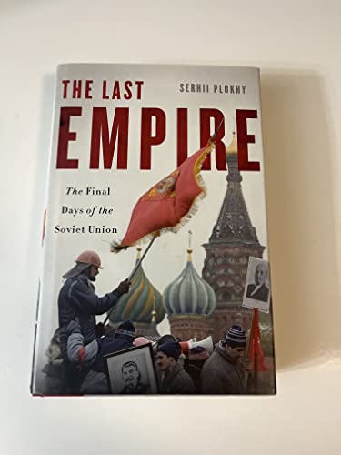 The Last Empire : The Final Days of the Soviet Union