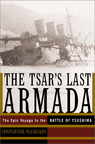 9780465057917: The Tsar's Last Armada: The Epic Journey to the Battle of Tsushima