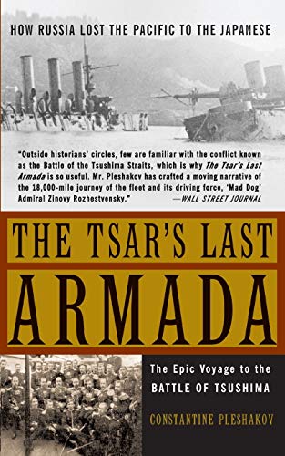 The Tsar's Last Armada : The Epic Journey to the Battle of Tsushima - Constantine Pleshakov