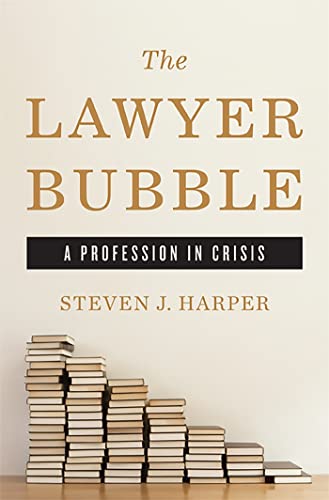 Imagen de archivo de The Lawyer Bubble : A Profession in Crisis a la venta por Better World Books