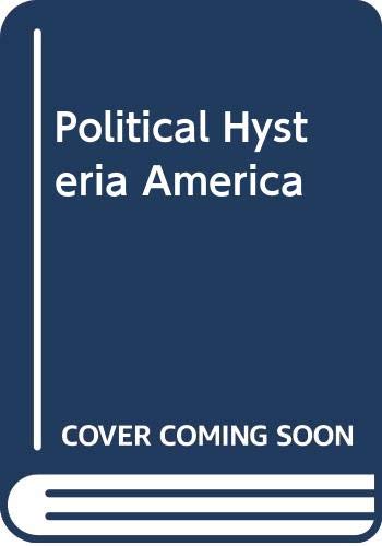 Stock image for Political Hysteria in America : The Democratic Capacity for Repression for sale by Better World Books