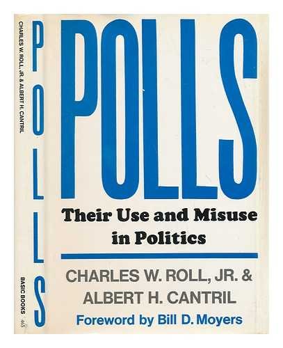 Polls: Their Use and Misuse in Politics