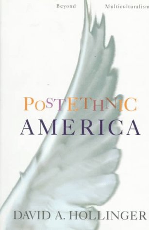 Stock image for Postethnic America : Beyond Multiculturalism for sale by Better World Books