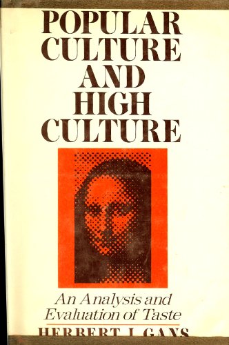 9780465060214: Popular Culture and High Culture, An Analysis and Evaluation of Taste