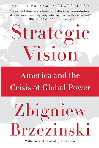 Beispielbild fr Strategic Vision : America and the Crisis of Global Power zum Verkauf von Better World Books