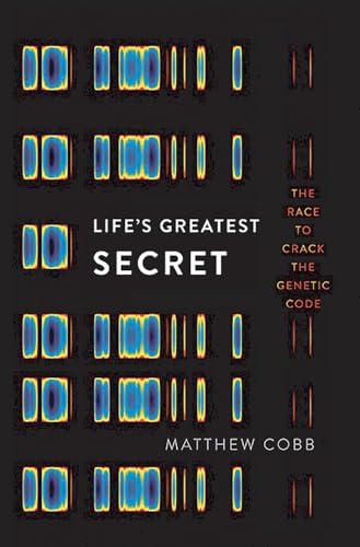 9780465062676: Life's Greatest Secret: The Race to Crack the Genetic Code