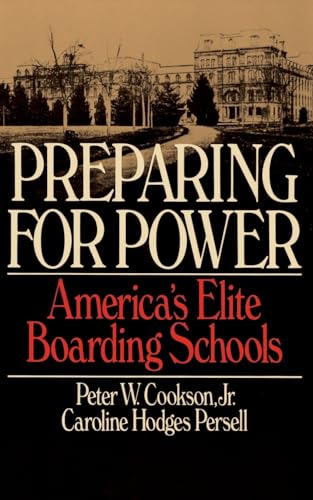 Imagen de archivo de Preparing for Power : America's Elite Boarding Schools a la venta por Better World Books