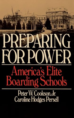 Stock image for Preparing for Power: America's Elite Boarding Schools for sale by ThriftBooks-Atlanta