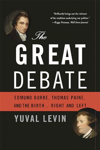 Imagen de archivo de The Great Debate: Edmund Burke, Thomas Paine, and the Birth of Right and Left a la venta por Green Street Books