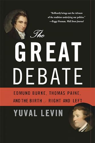 Imagen de archivo de The Great Debate: Edmund Burke, Thomas Paine, and the Birth of Right and Left a la venta por SecondSale